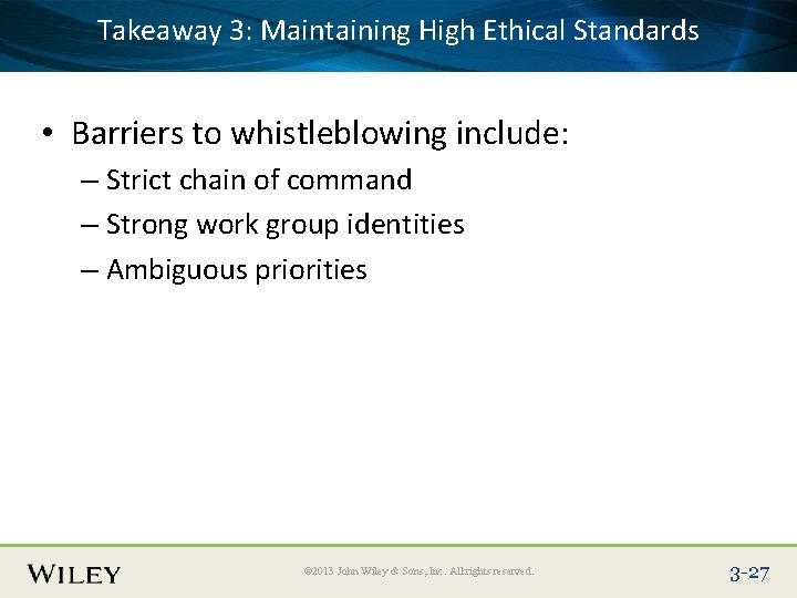 3: Maintaining High Ethical Standards Place. Takeaway Slide Title Text Here • Barriers to