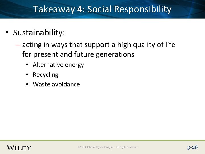Place Slide Title Text Here Responsibility Takeaway 4: Social • Sustainability: – acting in