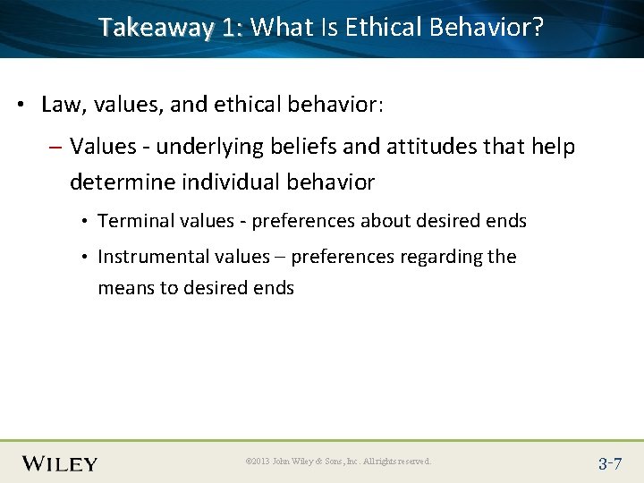 Takeaway : What Is Ethical Behavior? Place Slide Title 1 Text Here • Law,