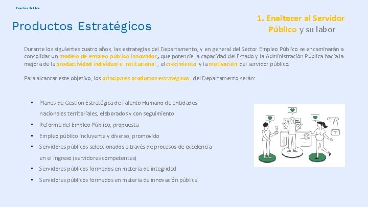 Función Pública Productos Estratégicos 1. Enaltecer al Servidor Público y su labor Durante los