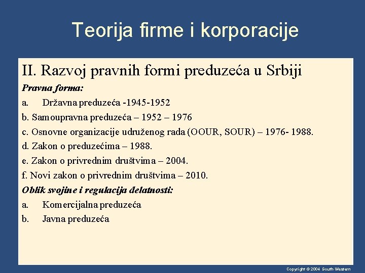 Teorija firme i korporacije II. Razvoj pravnih formi preduzeća u Srbiji Pravna forma: a.