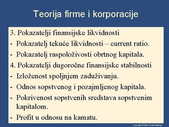 Teorija firme i korporacije 3. Pokazatelji finansijske likvidnosti - Pokazatelj tekuće likvidnosti – current