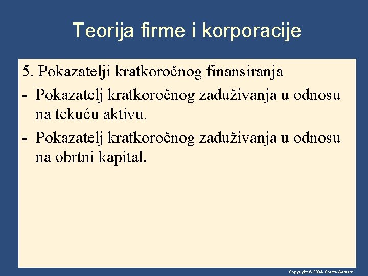 Teorija firme i korporacije 5. Pokazatelji kratkoročnog finansiranja - Pokazatelj kratkoročnog zaduživanja u odnosu