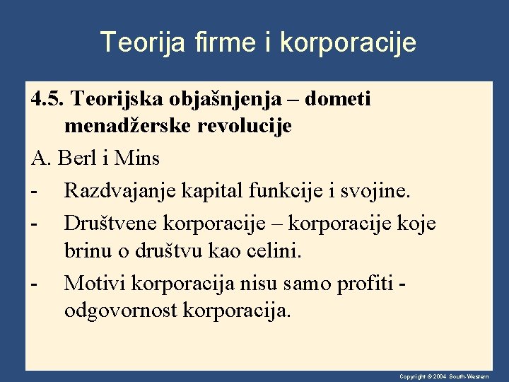 Teorija firme i korporacije 4. 5. Teorijska objašnjenja – dometi menadžerske revolucije A. Berl