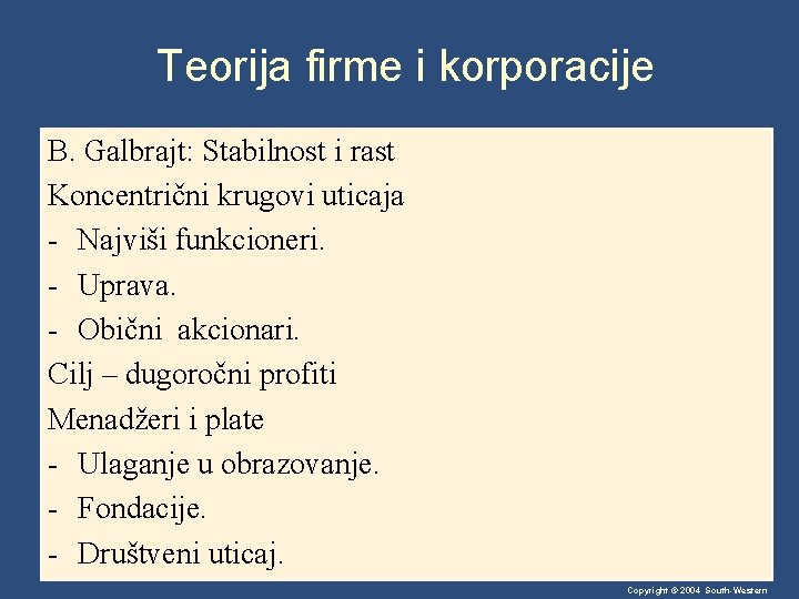 Teorija firme i korporacije B. Galbrajt: Stabilnost i rast Koncentrični krugovi uticaja - Najviši