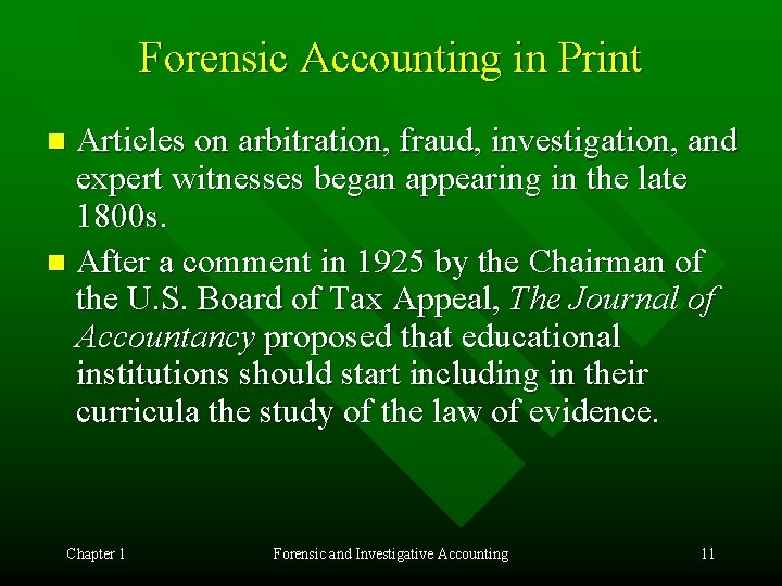 Forensic Accounting in Print Articles on arbitration, fraud, investigation, and expert witnesses began appearing