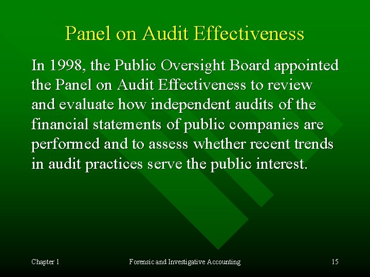 Panel on Audit Effectiveness In 1998, the Public Oversight Board appointed the Panel on
