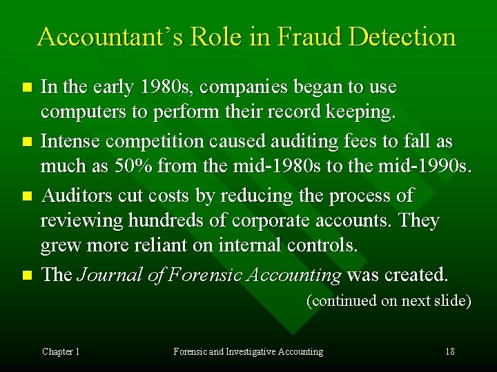 Accountant’s Role in Fraud Detection n n In the early 1980 s, companies began Accountant’s Role in Fraud Detection n n In the early 1980 s, companies began