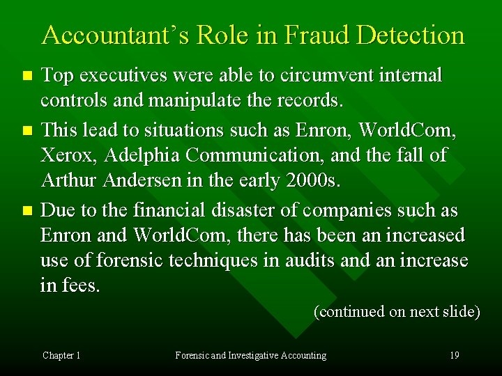 Accountant’s Role in Fraud Detection Top executives were able to circumvent internal controls and