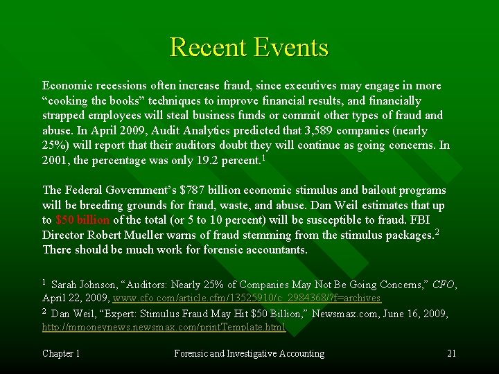 Recent Events Economic recessions often increase fraud, since executives may engage in more “cooking