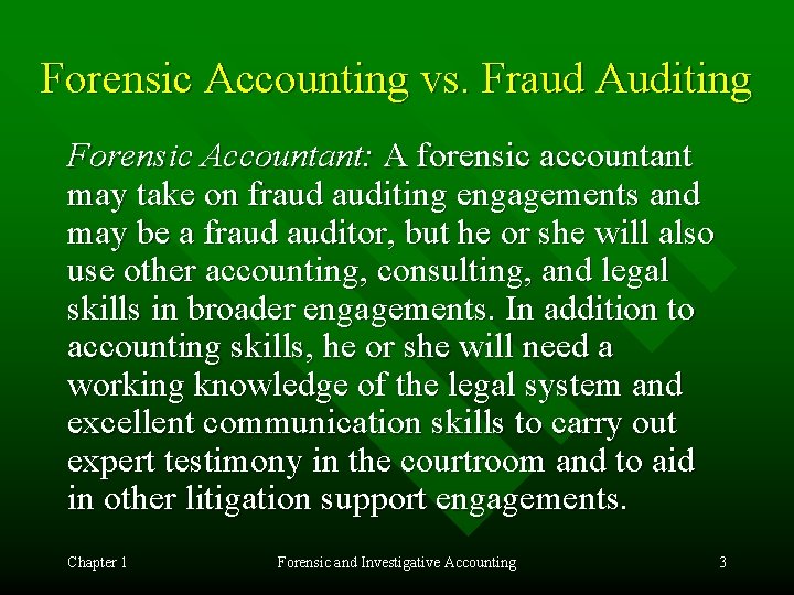 Forensic Accounting vs. Fraud Auditing Forensic Accountant: A forensic accountant may take on fraud