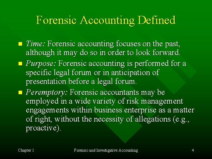 Forensic Accounting Defined n n n Time: Forensic accounting focuses on the past, although