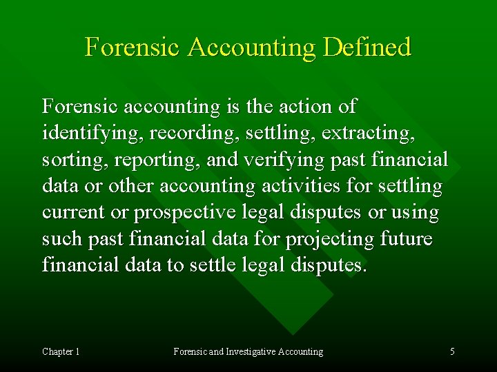 Forensic Accounting Defined Forensic accounting is the action of identifying, recording, settling, extracting, sorting,