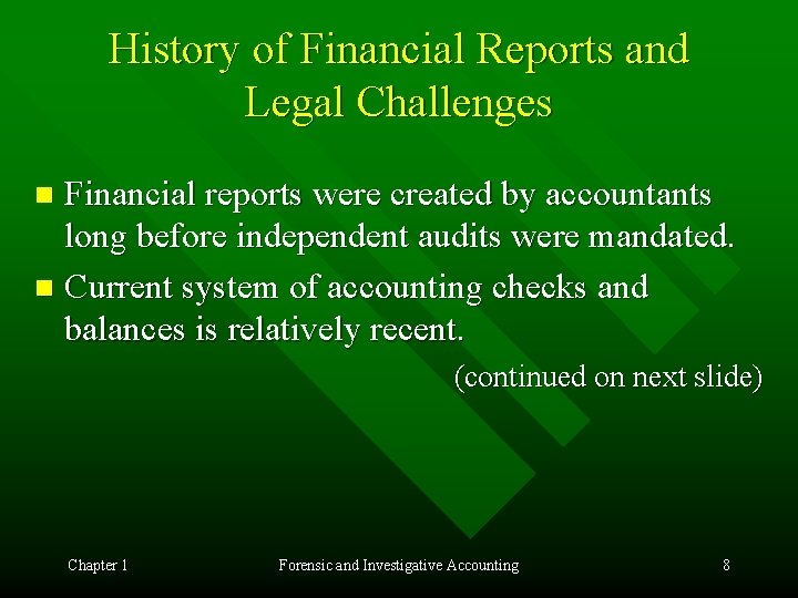History of Financial Reports and Legal Challenges Financial reports were created by accountants long