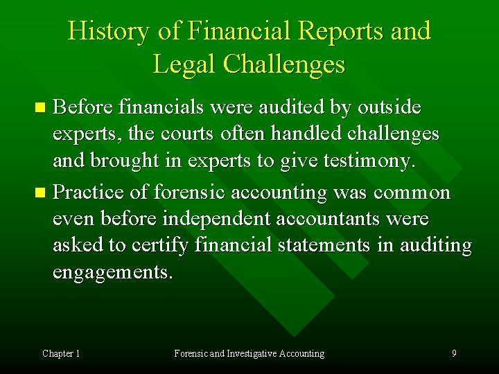 History of Financial Reports and Legal Challenges Before financials were audited by outside experts, History of Financial Reports and Legal Challenges Before financials were audited by outside experts,