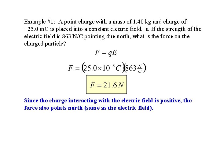 Example #1: A point charge with a mass of 1. 40 kg and charge