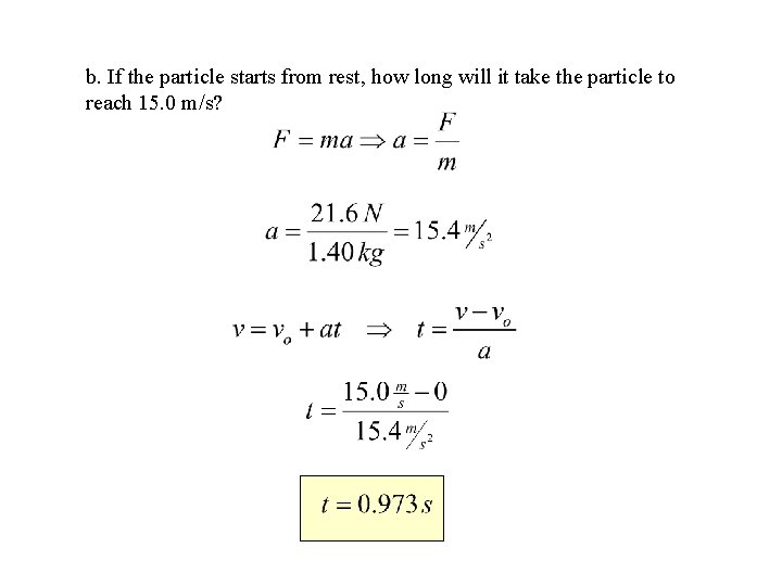 b. If the particle starts from rest, how long will it take the particle