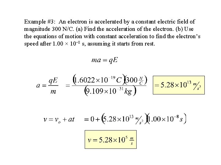 Example #3: An electron is accelerated by a constant electric field of magnitude 300