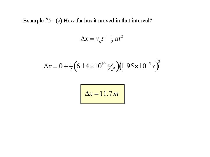 Example #5: (c) How far has it moved in that interval? 