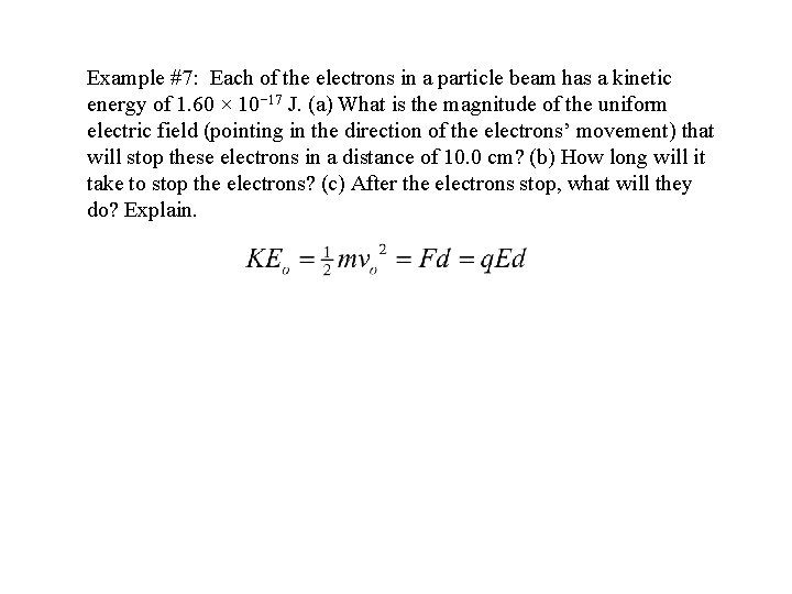 Example #7: Each of the electrons in a particle beam has a kinetic energy