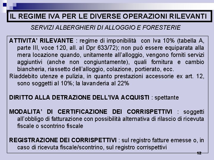 IL REGIME IVA PER LE DIVERSE OPERAZIONI RILEVANTI SERVIZI ALBERGHIERI DI ALLOGGIO E FORESTERIE