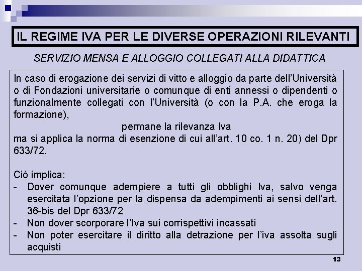 IL REGIME IVA PER LE DIVERSE OPERAZIONI RILEVANTI SERVIZIO MENSA E ALLOGGIO COLLEGATI ALLA IL REGIME IVA PER LE DIVERSE OPERAZIONI RILEVANTI SERVIZIO MENSA E ALLOGGIO COLLEGATI ALLA