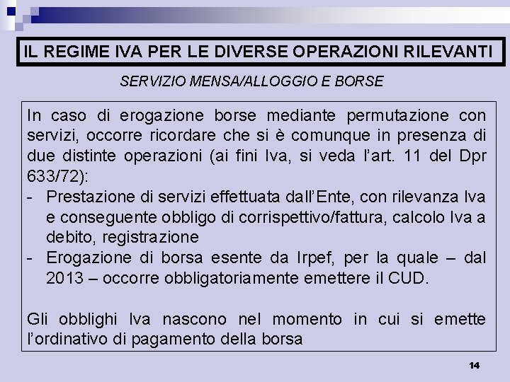 IL REGIME IVA PER LE DIVERSE OPERAZIONI RILEVANTI SERVIZIO MENSA/ALLOGGIO E BORSE In caso