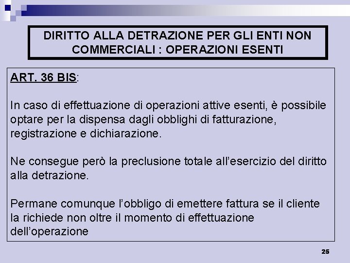 DIRITTO ALLA DETRAZIONE PER GLI ENTI NON COMMERCIALI : OPERAZIONI ESENTI ART. 36 BIS: