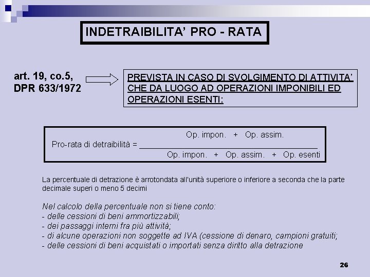 INDETRAIBILITA’ PRO - RATA art. 19, co. 5, DPR 633/1972 PREVISTA IN CASO DI