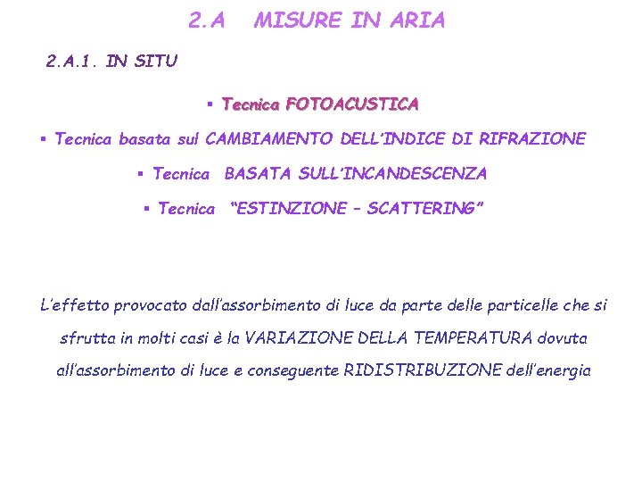 2. A MISURE IN ARIA 2. A. 1. IN SITU § Tecnica FOTOACUSTICA §