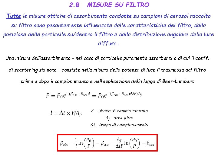 2. B MISURE SU FILTRO Tutte le misure ottiche di assorbimento condotte su campioni