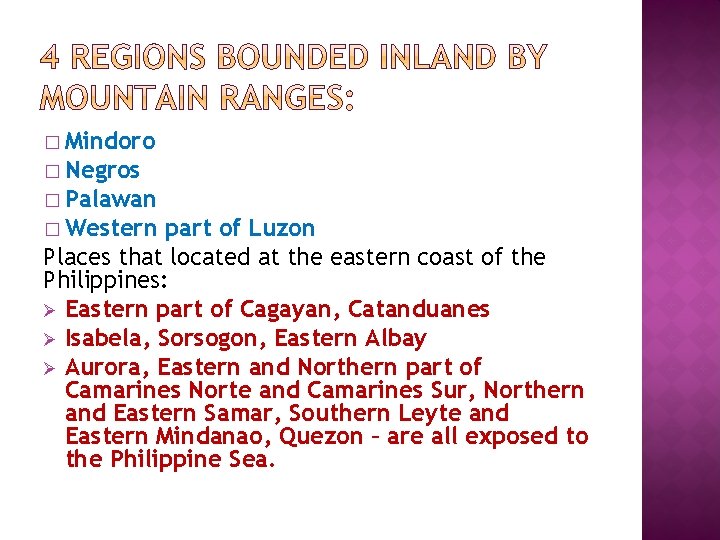 � Mindoro � Negros � Palawan � Western part of Luzon Places that located