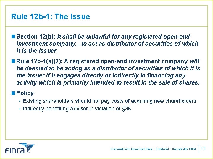 Rule 12 b-1: The Issue n Section 12(b): It shall be unlawful for any