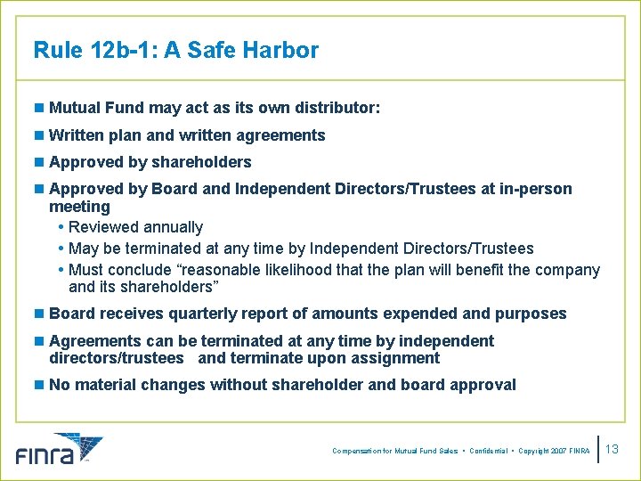 Rule 12 b-1: A Safe Harbor n Mutual Fund may act as its own