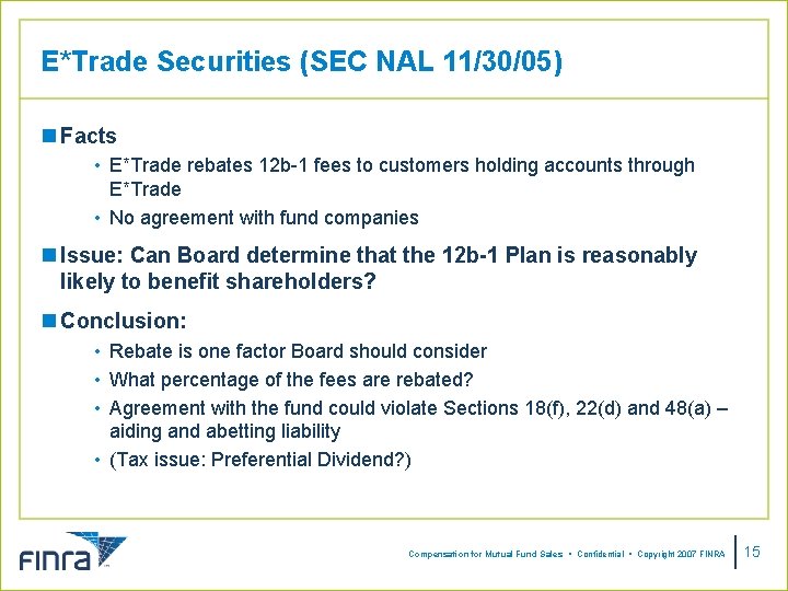 E*Trade Securities (SEC NAL 11/30/05) n Facts • E*Trade rebates 12 b-1 fees to