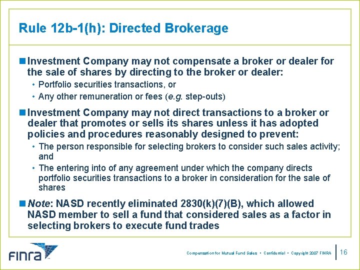 Rule 12 b-1(h): Directed Brokerage n Investment Company may not compensate a broker or