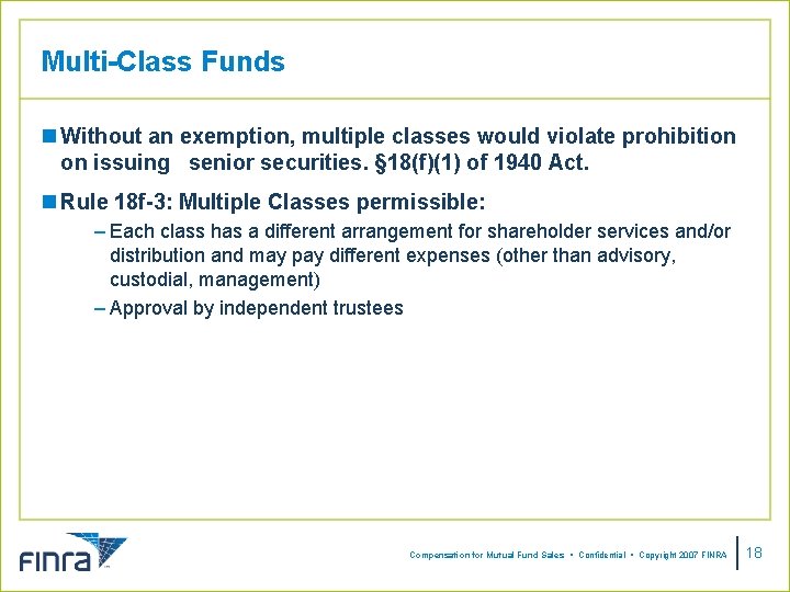 Multi-Class Funds n Without an exemption, multiple classes would violate prohibition on issuing senior