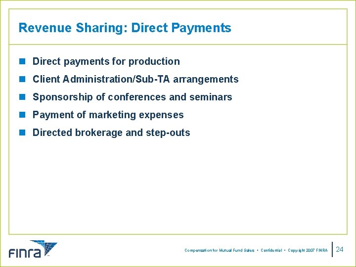 Revenue Sharing: Direct Payments n Direct payments for production n Client Administration/Sub-TA arrangements n