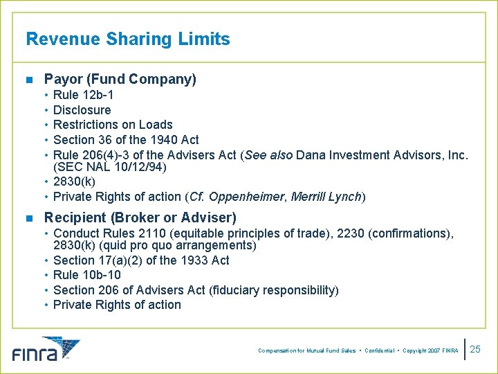 Revenue Sharing Limits n Payor (Fund Company) • • • Rule 12 b-1 Disclosure