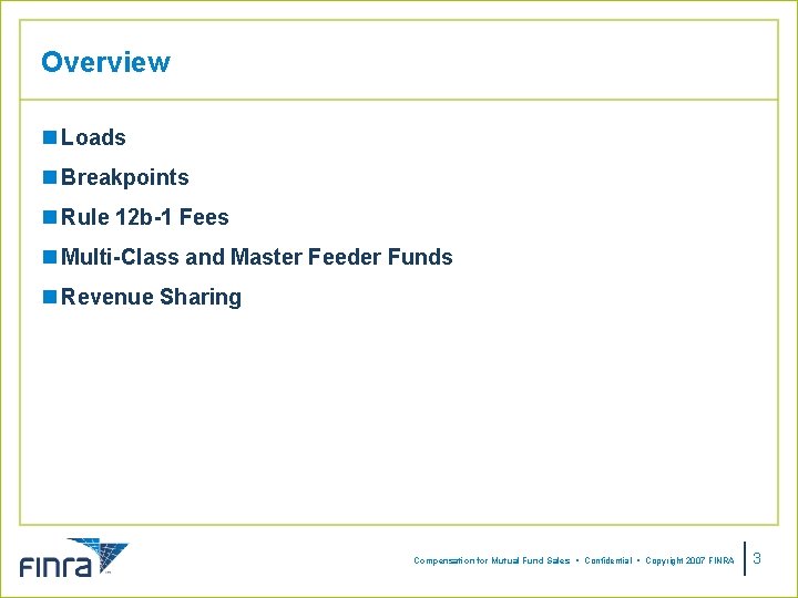 Overview n Loads n Breakpoints n Rule 12 b-1 Fees n Multi-Class and Master