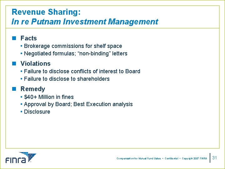 Revenue Sharing: In re Putnam Investment Management n Facts Brokerage commissions for shelf space