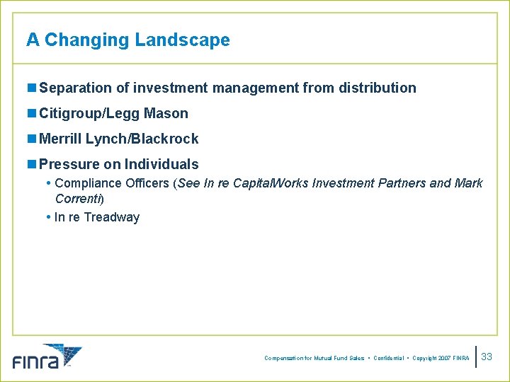 A Changing Landscape n Separation of investment management from distribution n Citigroup/Legg Mason n