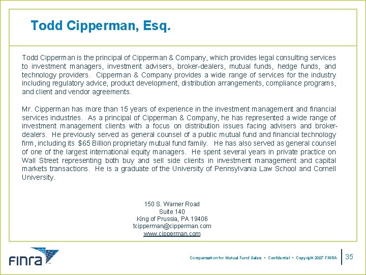 Todd Cipperman, Esq. Todd Cipperman is the principal of Cipperman & Company, which provides