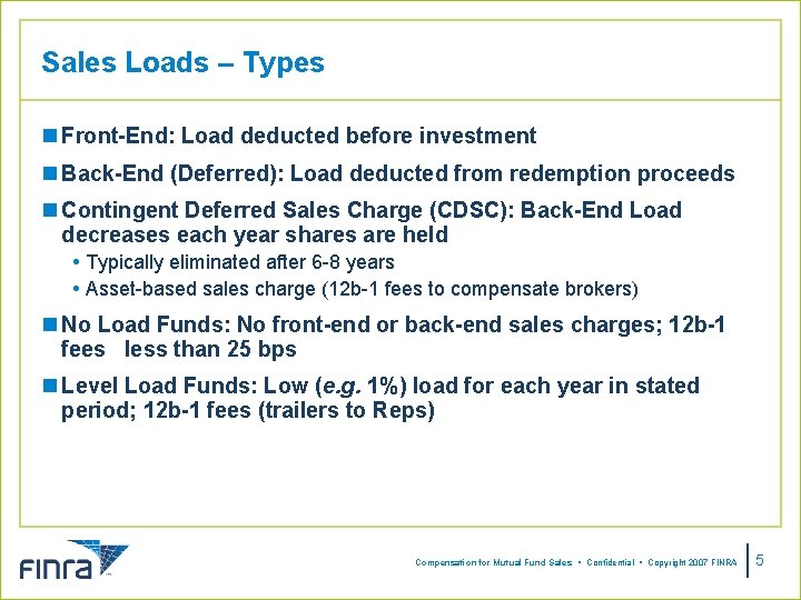 Sales Loads – Types n Front-End: Load deducted before investment n Back-End (Deferred): Load