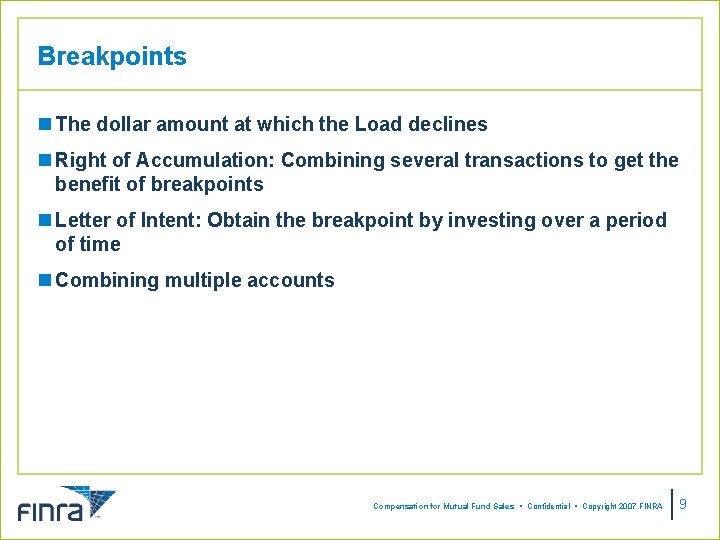 Breakpoints n The dollar amount at which the Load declines n Right of Accumulation: