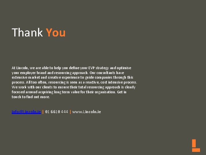 Thank You At Lincoln, we are able to help you define your EVP strategy