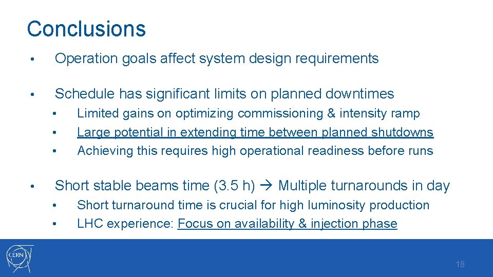 Conclusions • Operation goals affect system design requirements • Schedule has significant limits on