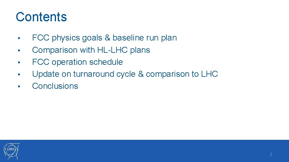 Contents • • • FCC physics goals & baseline run plan Comparison with HL-LHC