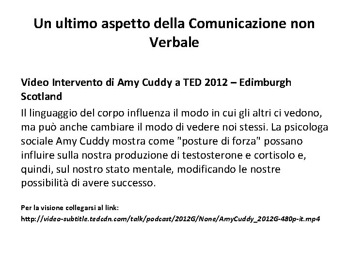 Un ultimo aspetto della Comunicazione non Verbale Video Intervento di Amy Cuddy a TED