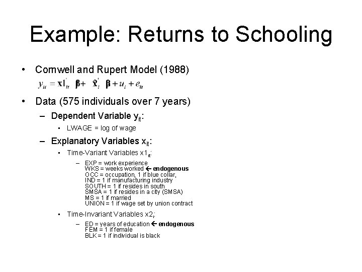 Example: Returns to Schooling • Cornwell and Rupert Model (1988) • Data (575 individuals